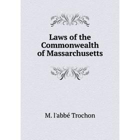 

Книга Laws of the Commonwealth of Massarchusetts