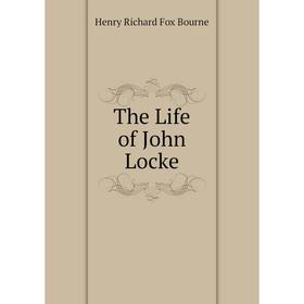 

Книга The Life of John Locke