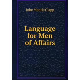 

Книга Language for Men of Affairs