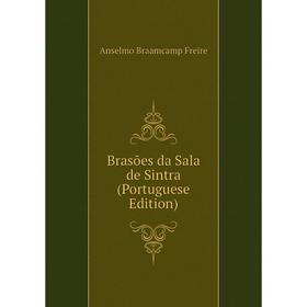 

Книга Brasões da Sala de Sintra (Portuguese Edition)