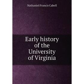 

Книга Early history of the University of Virginia