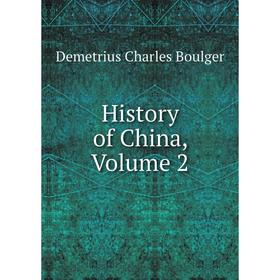

Книга History of China, Volume 2