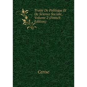 

Книга Traité De Politique Et De Science Sociale, Volume 2 (French Edition)