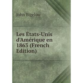 

Книга Les États-Unis d'Amérique en 1863