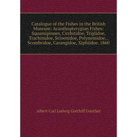 

Книга Catalogue of the Fishes in the British Museum