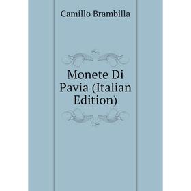 

Книга Monete Di Pavia