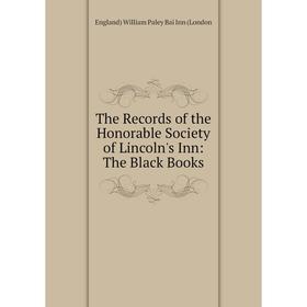 

Книга The Records of the Honorable Society of Lincoln's Inn: The Black Books