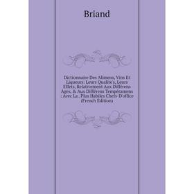 

Книга Dictionnaire Des Alimens, Vins Et Liqueurs