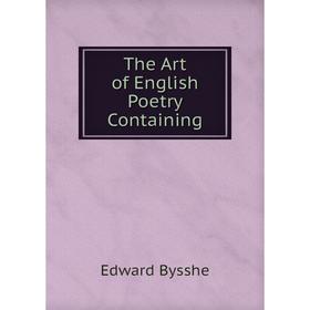 

Книга The Art of English Poetry Containing