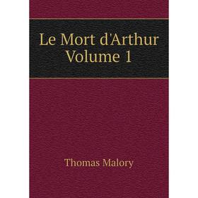 

Книга Le Mort d'Arthur Volume 1