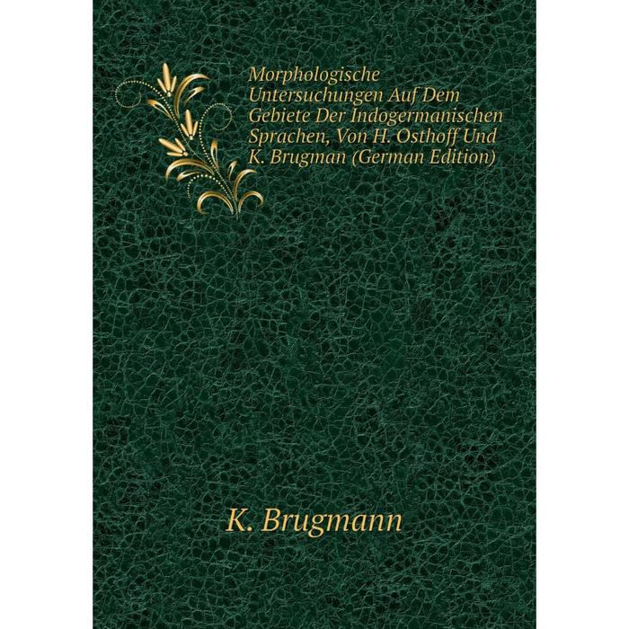 фото Книга morphologische untersuchungen auf dem gebiete der indogermanischen sprachen, von h osthoff und k brugman nobel press