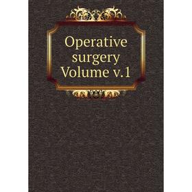 

Книга Opera tive surgery Volume v1