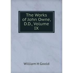 

Книга The Works of John Owne, D.D., Volume IX