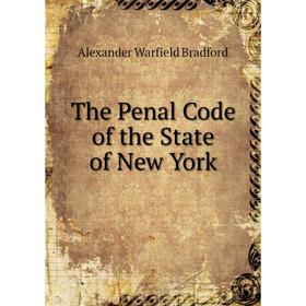 

Книга The Penal Code of the State of New York