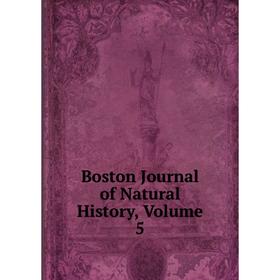 

Книга Boston Journal of Natural History, Volume 5