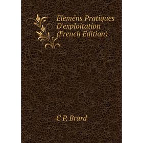 

Книга Eleméns Pratiques D'exploitation (French Edition)
