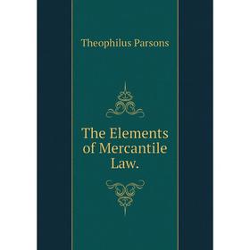 

Книга The Elements of Mercantile Law.