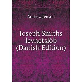 

Книга Joseph Smiths levnetslöb (Danish Edition)