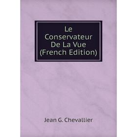 

Книга Le Conservateur De La Vue