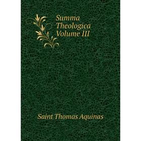 

Книга Summa Theologica Volume III