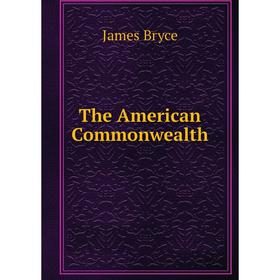 

Книга The American Commonwealth