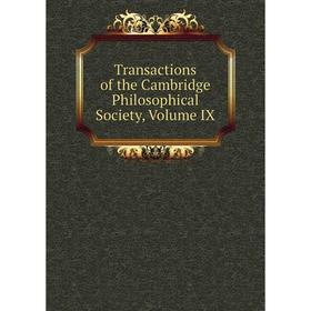 

Книга Transactions of the Cambridge Philosophical Society, Volume IX