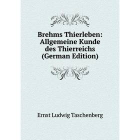 

Книга Brehms Thierleben: Allgemeine Kunde des Thierreichs (German Edition)