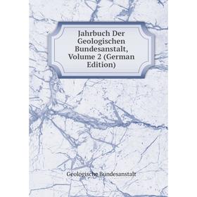 

Книга Jahrbuch Der Geologischen Bundesanstalt, Volume 2 (German Edition)