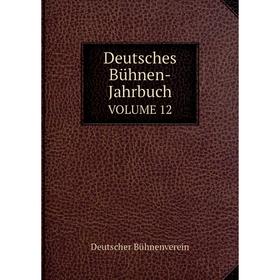

Книга Deutsches Bühnen-Jahrbuch VOLUME 12