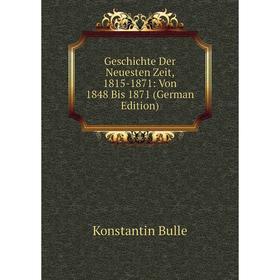 

Книга Geschichte Der Neuesten Zeit, 1815-1871: Von 1848 Bis 1871 (German Edition)