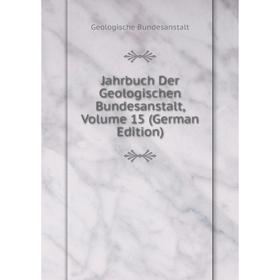 

Книга Jahrbuch Der Geologischen Bundesanstalt, Volume 15 (German Edition)