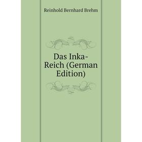 

Книга Das Inka-Reich (German Edition)