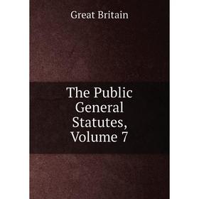 

Книга The Public General Statutes, Volume 7