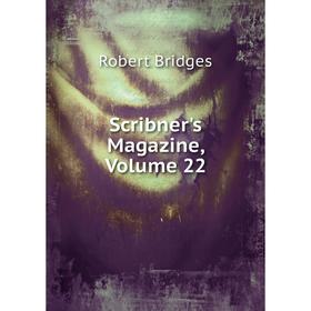 

Книга Scribner's Magazine, Volume 22