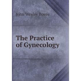 

Книга The Practice of Gynecology