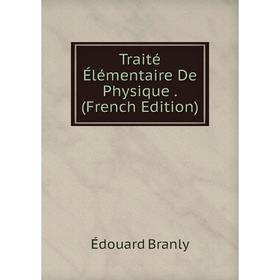 

Книга Traité Élémentaire De Physique. (French Edition)