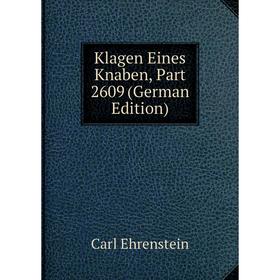 

Книга Klagen Eines Knaben, Part 2609