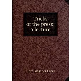 

Книга Tricks of the press; a lecture