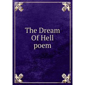 

Книга The Dream Of Hell poem
