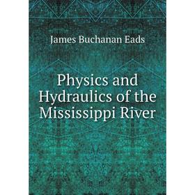

Книга Physics and Hydraulics of the Mississippi River