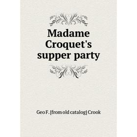 

Книга Madame Croquet's supper party