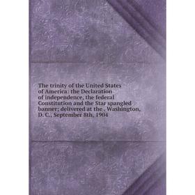 

Книга The trinity of the United States of America