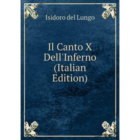 

Книга Il Canto X Dell'Inferno (Italian Edition)