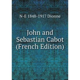 

Книга John and Sebastian Cabot
