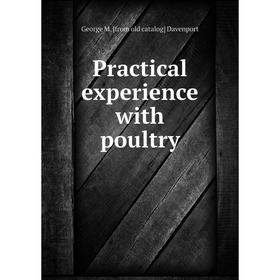 

Книга Practical experience with poultry