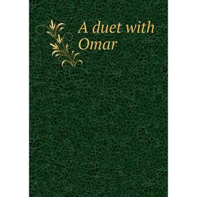 

Книга A duet with Omar