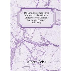 

Книга De L'établissement Des Manuscrits Destinés À L'impression: Conseils Pratiques (French Edition)