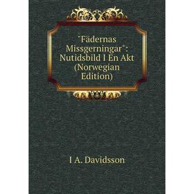 

Книга Fädernas Missgerningar: Nutidsbild I En Akt (Norwegian Edition)