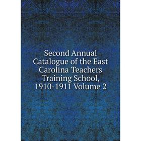 

Книга Second Annual Catalogue of the East Carolina Teachers Training School, 1910-1911 Volume 2