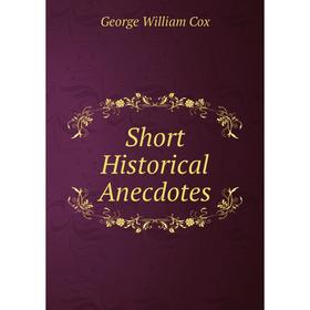 

Книга Short Historical Anecdotes